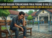 Kasus Dugaan Pengancaman Pakai Parang di Halsel Diduga Mandek, Korban: Sampai Sekarang Belum Ada Kejelasan